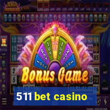 511 bet casino